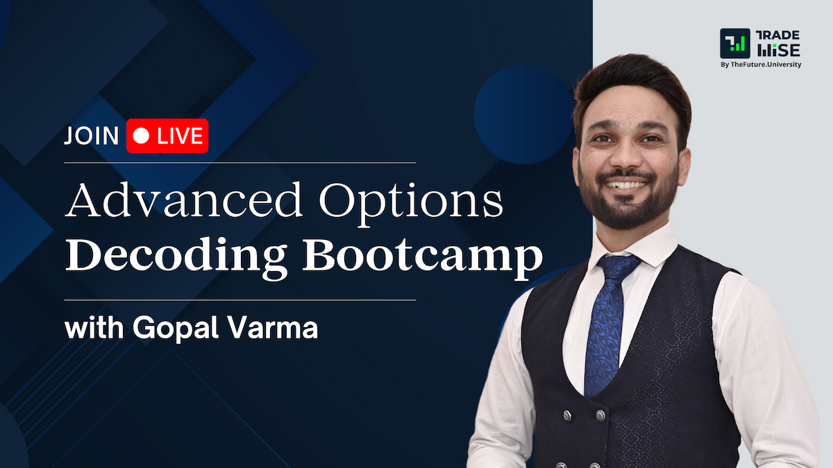 Advanced Options Decoding Bootcamp with Gopal Verma 