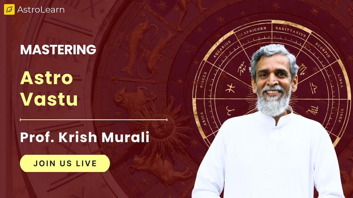 Astro Vastu Bootcamp By Prof  Krish Murali Eswar