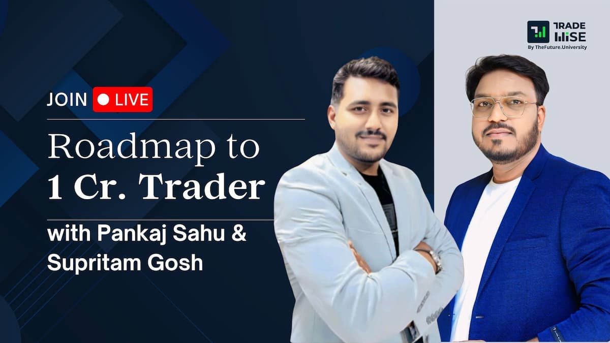 Roadmap to be a 1 Cr Trader with Pankaj Sahu and Supritam Ghosh (Hybrid)